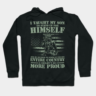 I Taught My Son To Stand Up For Himself Hoodie